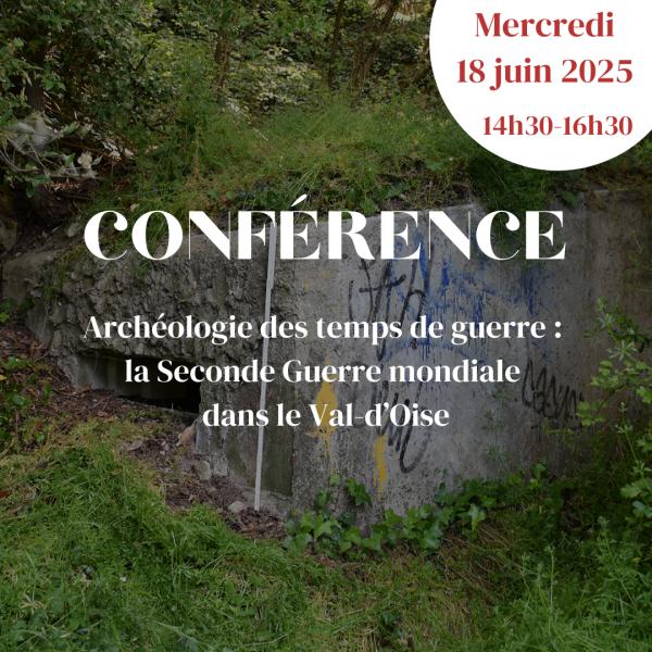sortie à PONTOISE, Val d'oise. CONFÉRENCE "ARCHÉOLOGIE DES TEMPS DE GUERRE" Sortir à PONTOISE(Val d'oise). PONTOISE.