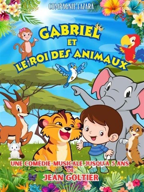 sortie à AVIGNON, Vaucluse. GABRIELLE ET LE ROI DES ANIMAUX (1-5 ANS) Sortir à AVIGNON(Vaucluse). AVIGNON.