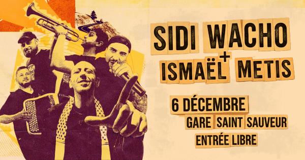 sortie à LILLE, Nord. SIDI WACHO + ISMAËL METIS Sortir à LILLE(Nord). LILLE.