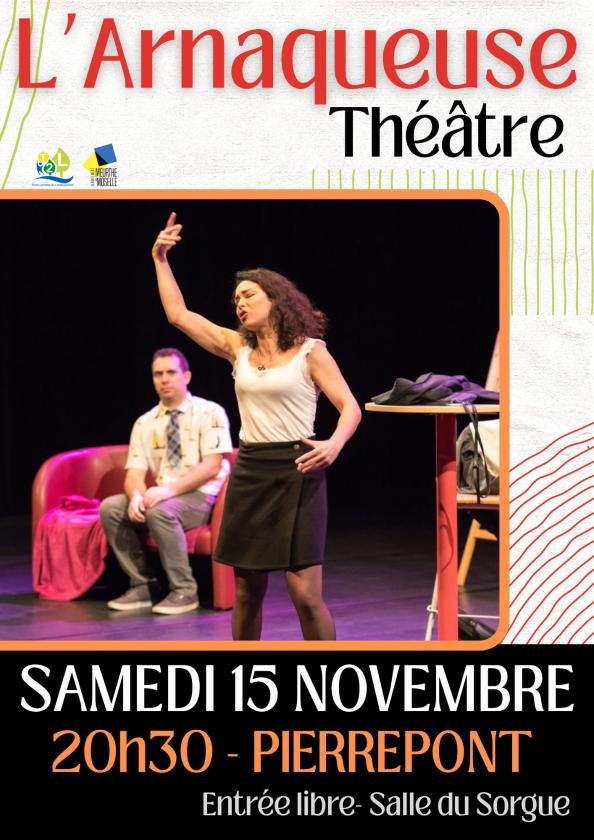 sortie à PIERREPONT, Meurthe et Moselle. THÉÂTRE L'ARNAQUEUSE  Sortir à PIERREPONT(Meurthe et Moselle). PIERREPONT.