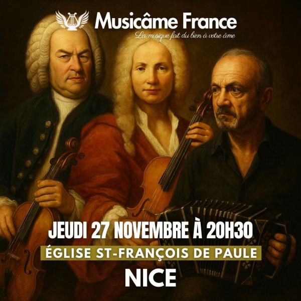 sortie à NICE, Alpes Maritimes. CONCERT MUSICÂME : VIVALDI X BACH X PIAZZOLLA Sortir à NICE(Alpes Maritimes). NICE.