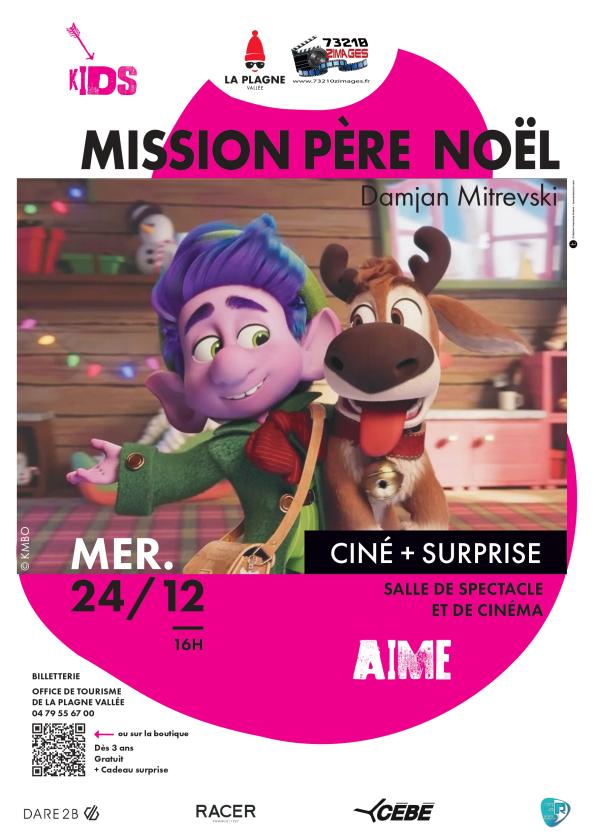 sortie à AIME LA PLAGNE, Savoie. CINÉ-SURPISE "MISSION PÈRE NOËL" Sortir à AIME LA PLAGNE(Savoie). AIME LA PLAGNE.