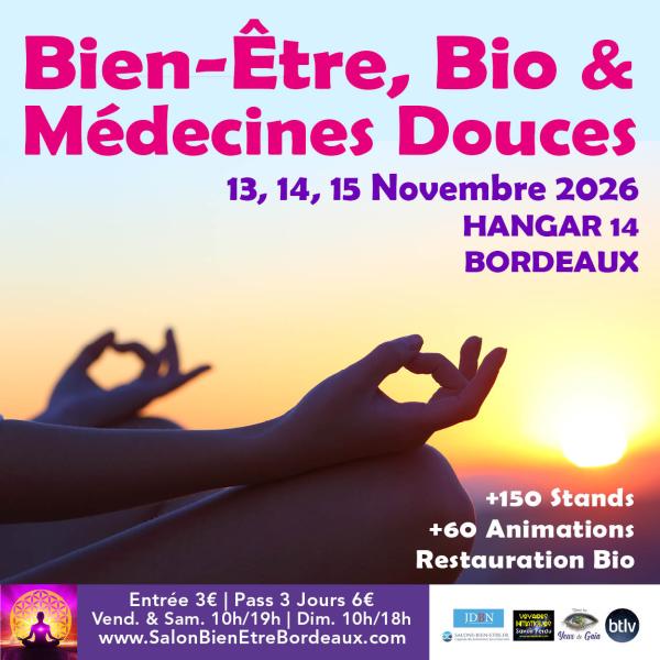 sortie à BORDEAUX, Gironde. SALON BIEN-ÊTRE, BIO ET MÉDECINE DOUCE BORDEAUX Sortir à BORDEAUX(Gironde). BORDEAUX.