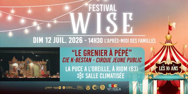 sortie à RIOM, Puy de Dôme. SPECTACLE POUR ENFANT DU WISE FESTIVAL (LE GRENIER Sortir à RIOM(Puy de Dôme). RIOM.