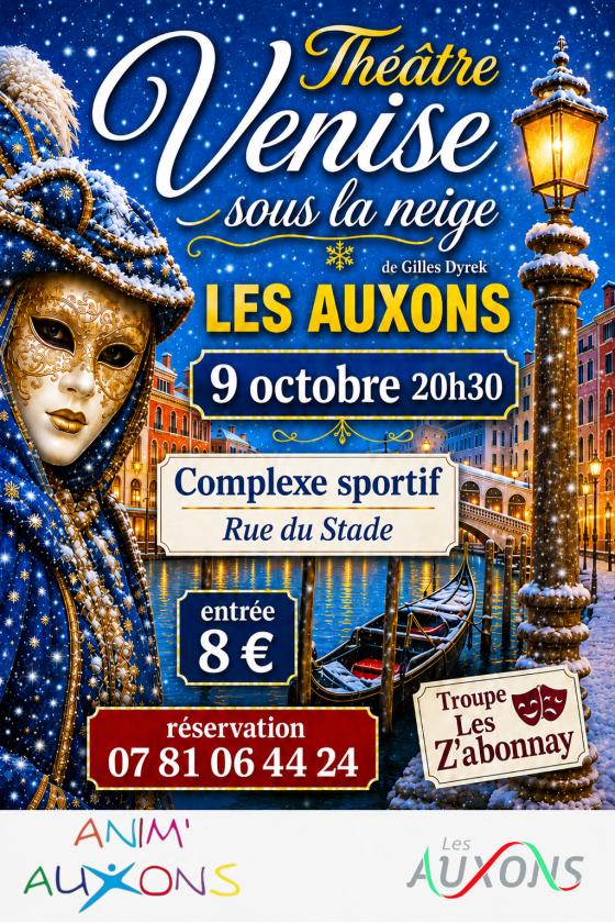 sortie à LES AUXONS, Doubs. THÉATRE AUX AUXONS- PIÈCE "VENISE SOUS LA NEIGE" Sortir à LES AUXONS(Doubs). LES AUXONS.