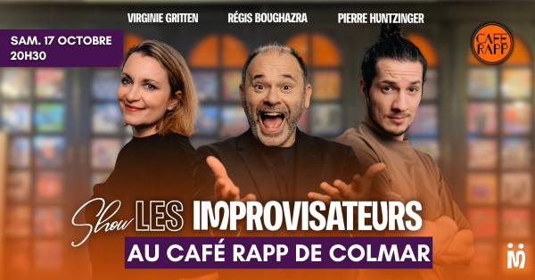 sortie à COLMAR, Haut Rhin. SHOW DES IMPROVISATEURS AU CAFÉ RAPP DE COLMAR Sortir à COLMAR(Haut Rhin). COLMAR.