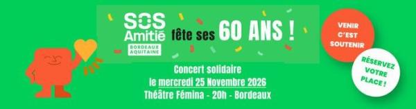 sortie à BORDEAUX, Gironde. 60 ANS D'ÉCOUTE AVEC S.O.S AMITIÉ BORDEAUX Sortir à BORDEAUX(Gironde). BORDEAUX.